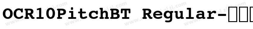OCR10PitchBT Regular字体转换